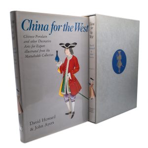 China For The West – Volume I and II, David Howard and John Ayers. First Edition (1978)